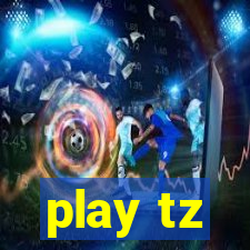 play tz